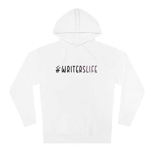 Writers Life Unisex Hooded Sweatshirt