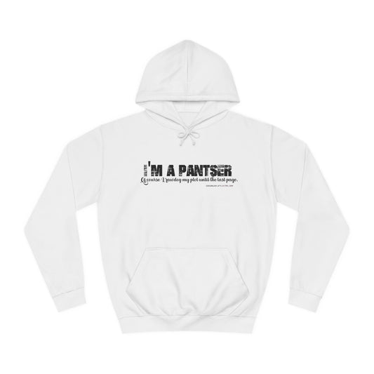 I'm A Pantser Unisex College Hoodie