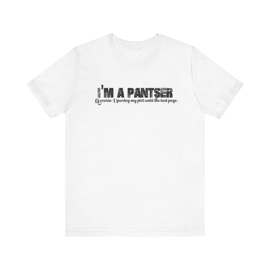 I'm a Pantser Unisex Jersey Short Sleeve Tee