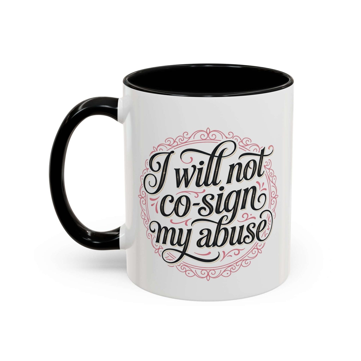 I Will Not Co-Sign My Abuse Apex Accent Coffee Mug